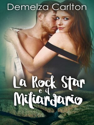 cover image of La Rock Star e il Miliardario